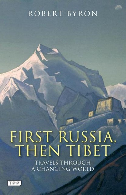 First Russia, Then Tibet, Robert Byron - Paperback - 9781848854246
