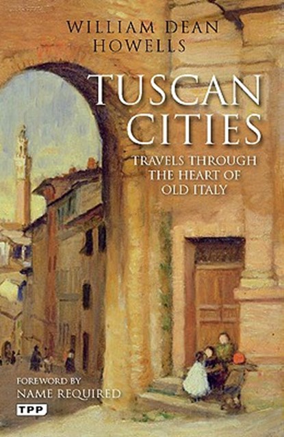 Tuscan Cities, HOWELLS,  William Dean - Paperback - 9781848855502