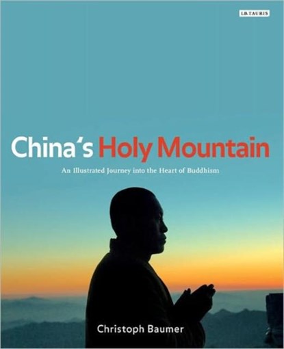China's Holy Mountain, Christoph (Independent Scholar) Baumer - Gebonden - 9781848857001