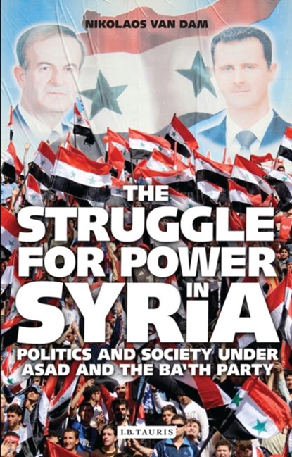The Struggle for Power in Syria, Nikolaos Van Dam - Paperback - 9781848857605