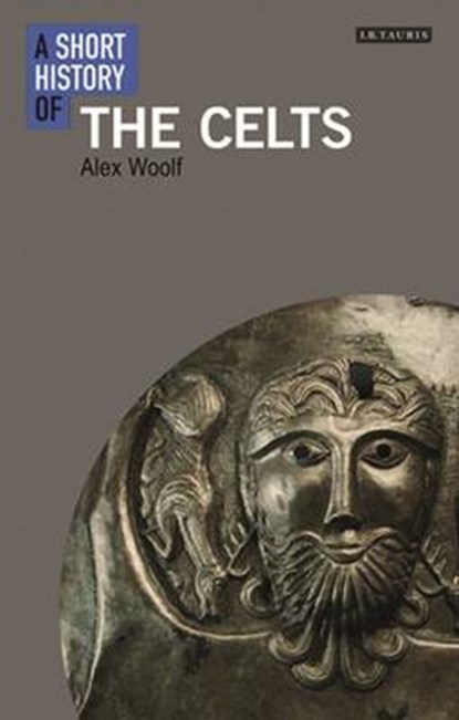 A Short History of the Celts, Alex Woolf - Gebonden - 9781848857940