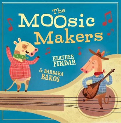 The MOOsic Makers, Heather Pindar - Paperback - 9781848864276