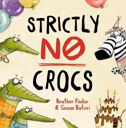 Strictly No Crocs, Heather Pindar - Paperback - 9781848864573