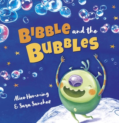 Bibble and the Bubbles, Alice Hemming - Paperback - 9781848867017