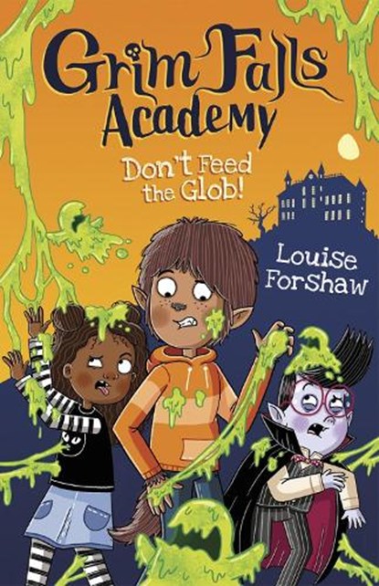 Don't Feed the Glob!, Louise Forshaw - Paperback - 9781848869462