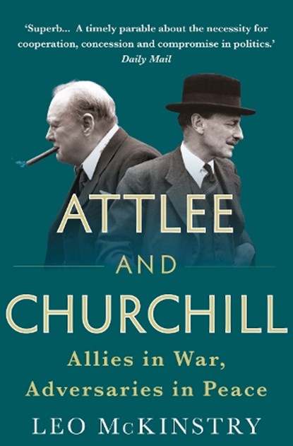 Attlee and Churchill, Leo McKinstry - Paperback - 9781848876613