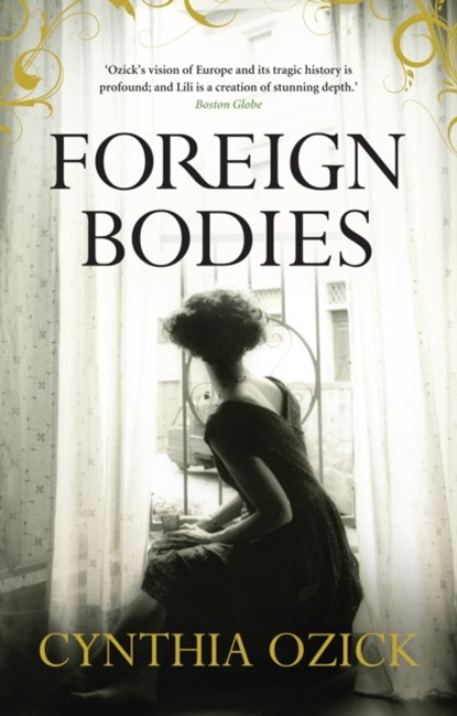 Foreign Bodies, Cynthia Ozick - Paperback - 9781848877368