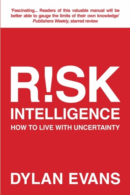 Risk Intelligence, Dylan Evans - Paperback - 9781848877399
