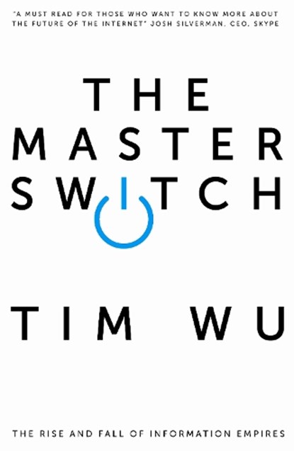 The Master Switch, Tim (Atlantic Books) Wu - Paperback - 9781848879867
