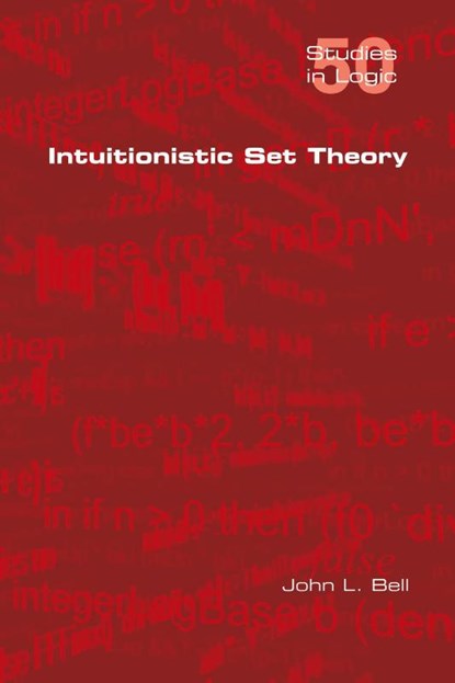 Intuitionistic Set Theory, John L (Professor of Philosophy University of Western Ontario) Bell - Paperback - 9781848901407