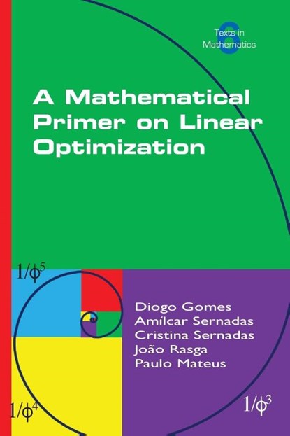 A Mathematical Primer on Linear Optimization, Diogo Gomes ; Amilcar Sernadas ; Cristina Sernadas - Paperback - 9781848903159