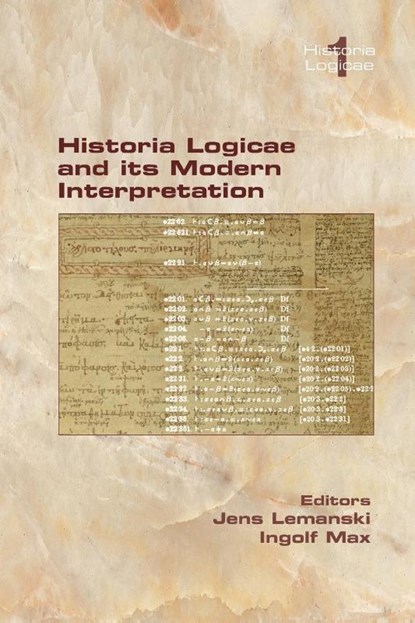 Historia Logicae and its Modern Interpretation, LEMANSKI,  Jens ; Max, Ingolf - Paperback - 9781848904088