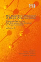 The Cognitive Dimension of Social Argumentation Proceedings of the 4th European Conference on Argumentation Volume III - Fabio Paglieri ; Alessandro Ansani ; Marco Marini - 9781848904736