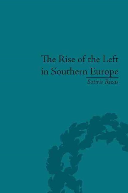The Rise of the Left in Southern Europe, Sotiris Rizas - Gebonden - 9781848932609