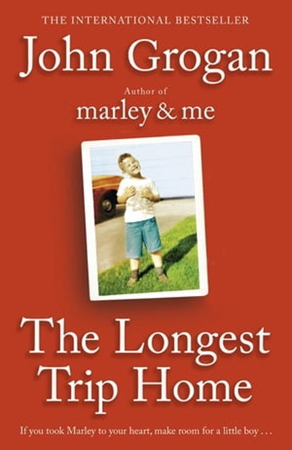 The Longest Trip Home, John Grogan - Ebook - 9781848941427