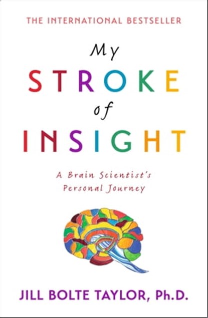My Stroke of Insight, Jill Bolte Taylor - Ebook - 9781848942929