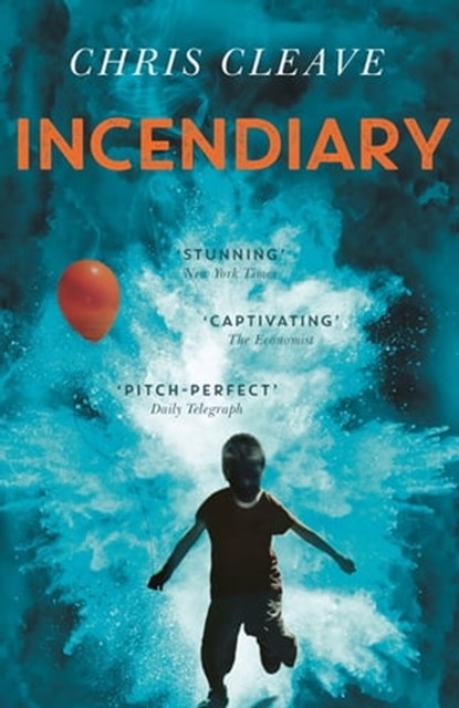 Incendiary, Chris Cleave - Ebook - 9781848945104