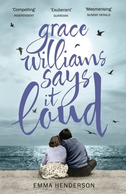 Grace Williams Says It Loud, Emma Henderson - Ebook - 9781848946392