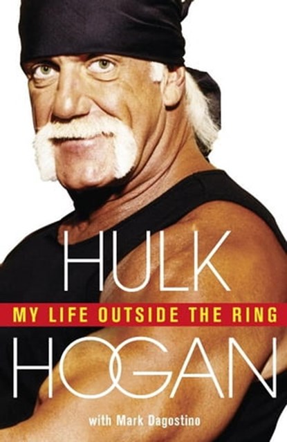 My Life Outside the Ring, Hulk Hogan - Ebook - 9781848946675
