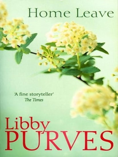 Home Leave, Libby Purves - Ebook - 9781848947917