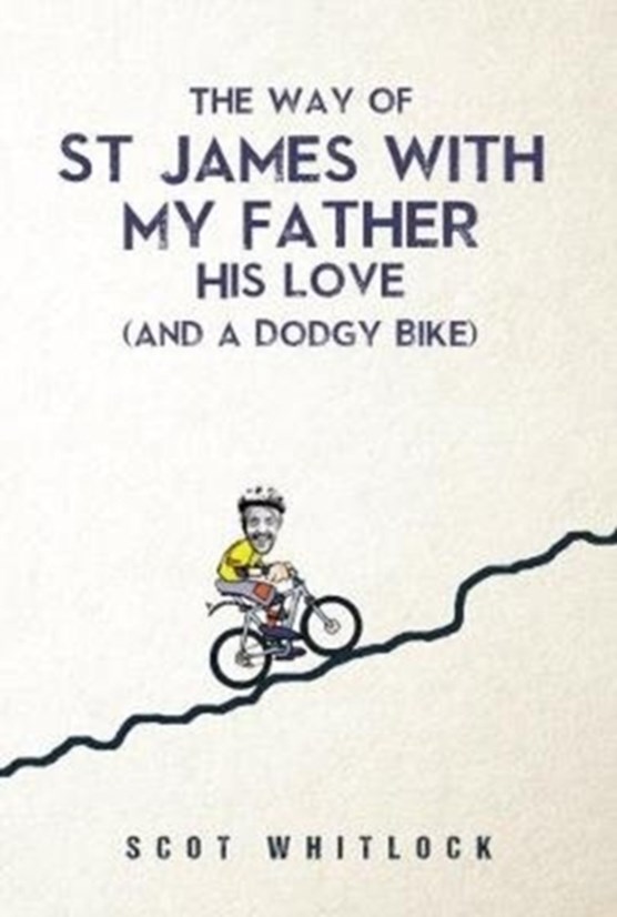 The Way of St James with my Father, his Love and a Dodgy Bike