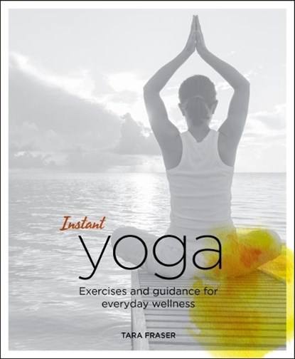 Instant Yoga, Tara Fraser - Paperback - 9781848992535