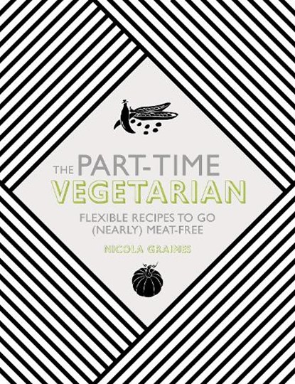 The Part-Time Vegetarian, Nicola Graimes - Gebonden Gebonden - 9781848992658