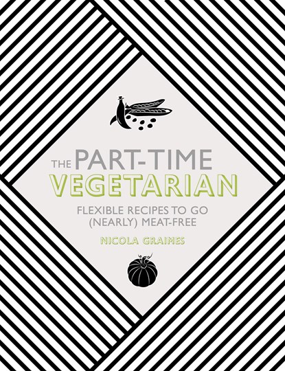 The Part-Time Vegetarian, Nicola Graimes - Gebonden Gebonden - 9781848992658