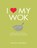 I Love My Wok, Nicola Graimes - Paperback - 9781848993297