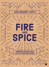 Fire & Spice - John Gregory-Smith - 9781848993761