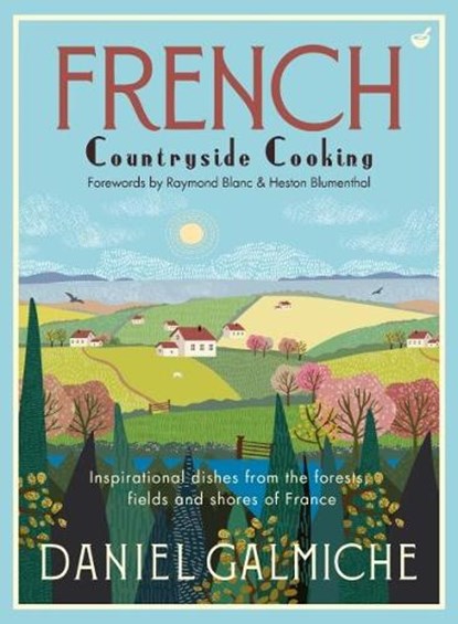 French Countryside Cooking, Daniel Galmiche - Gebonden Gebonden - 9781848993907