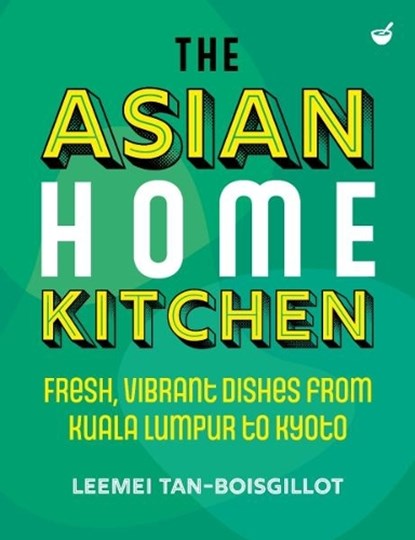 The Asian Home Kitchen, Leemei Tan-Boisgillot - Gebonden - 9781848994089