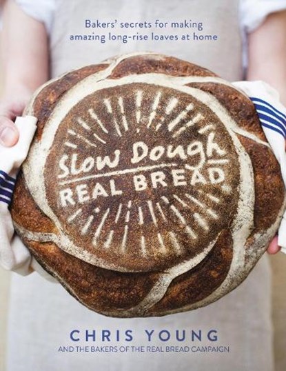 Slow Dough: Real Bread, Chris Young - Gebonden - 9781848997370