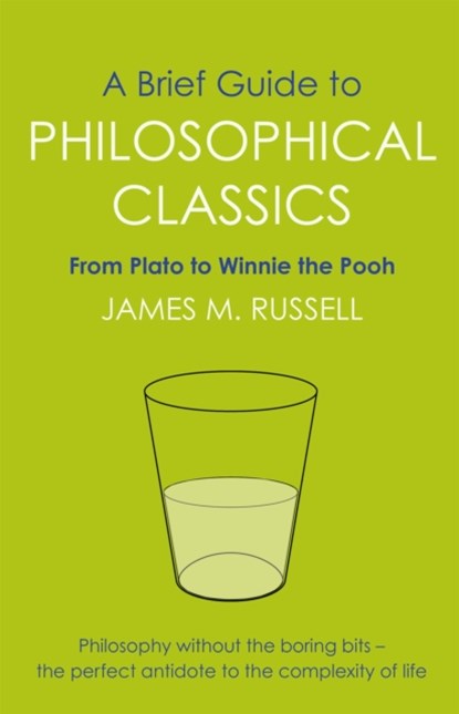 A Brief Guide to Philosophical Classics, James M. Russell - Paperback - 9781849010016
