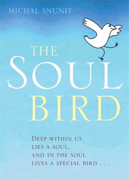 The Soul Bird, Michal Snunit - Gebonden - 9781849010320