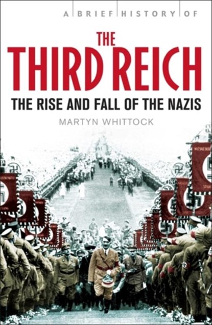 A Brief History of The Third Reich, Martyn Whittock - Paperback - 9781849012997