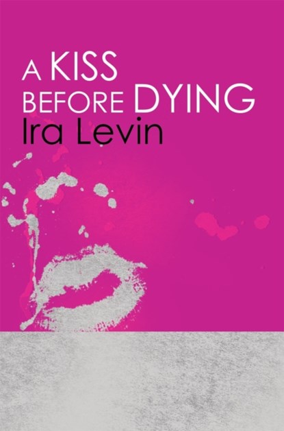 A Kiss Before Dying, Ira Levin - Paperback - 9781849015912