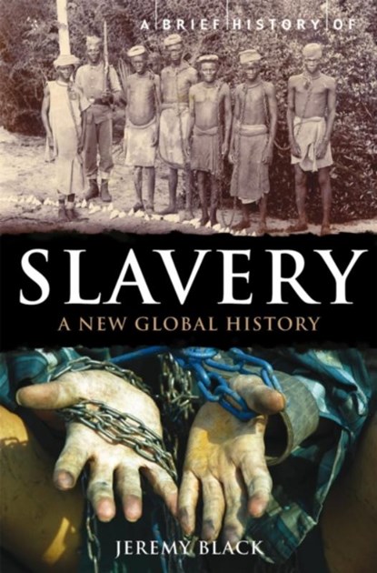 A Brief History of Slavery, Jeremy Black - Paperback - 9781849016896