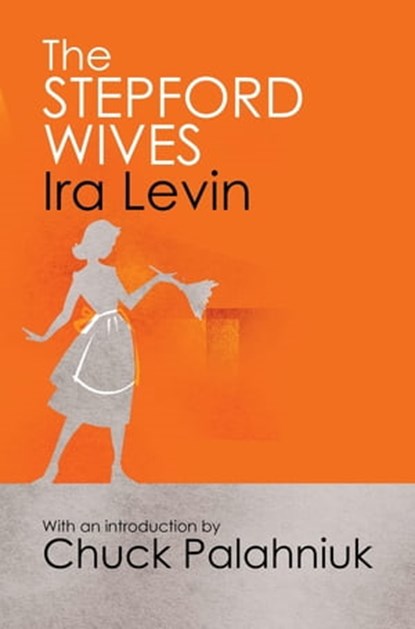 The Stepford Wives, Ira Levin - Ebook - 9781849017459