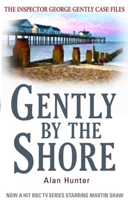 Gently By The Shore, Mr Alan Hunter - Ebook - 9781849017879