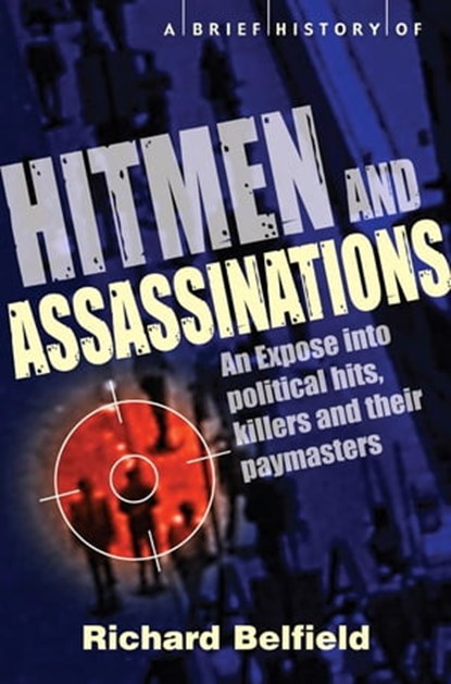 A Brief History of Hitmen and Assassinations, Richard Belfield - Ebook - 9781849018050
