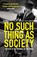No Such Thing as Society, Andy McSmith - Paperback - 9781849019798