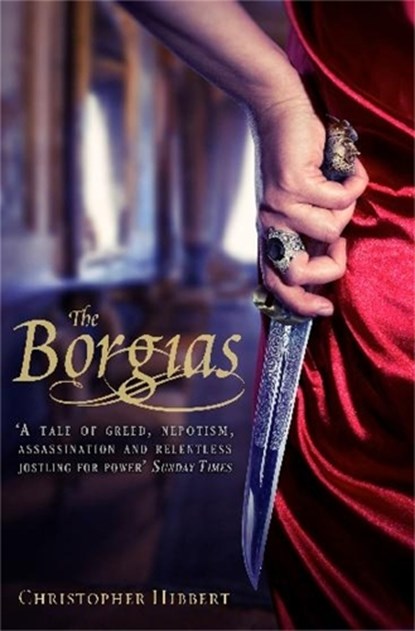 The Borgias, Christopher Hibbert - Paperback - 9781849019941