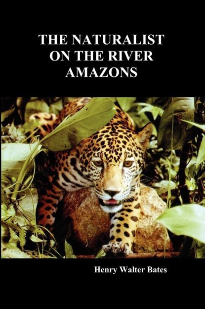 The Naturalist on the River Amazons, Henry Walter Bates - Paperback - 9781849020169