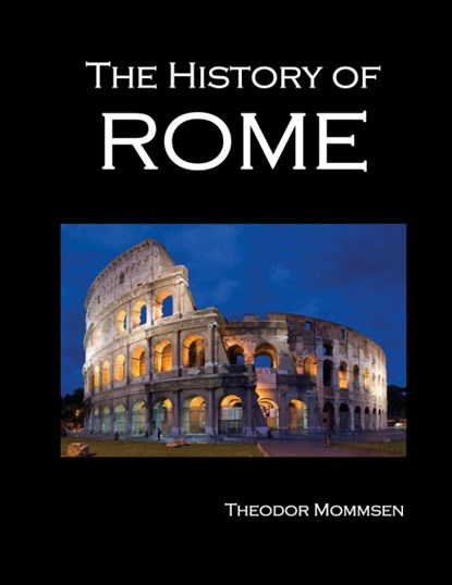 The History of Rome, Volumes 1-5, Theodor Mommsen - Gebonden - 9781849023054