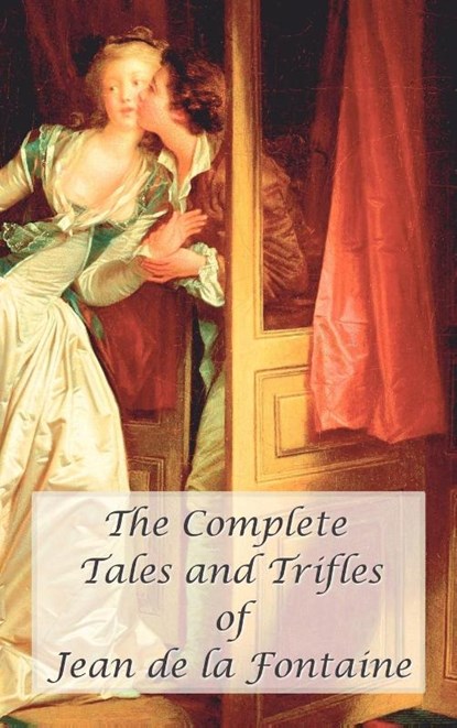 The Complete Tales and Trifles of Jean De La Fontaine, Jean de la Fontaine - Gebonden - 9781849023832