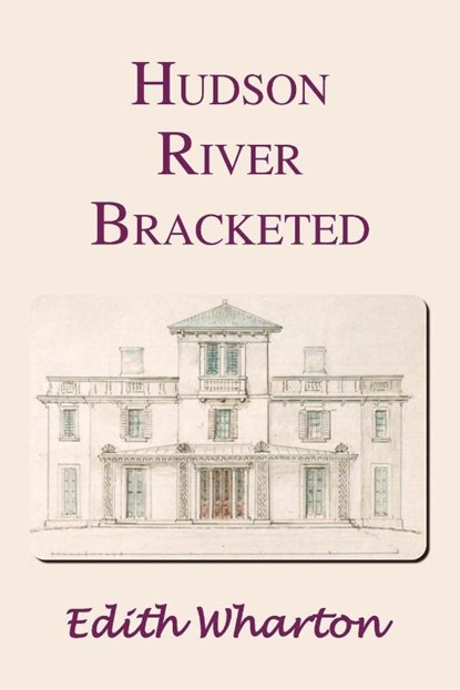 Hudson River Bracketed, Edith Wharton - Paperback - 9781849025294