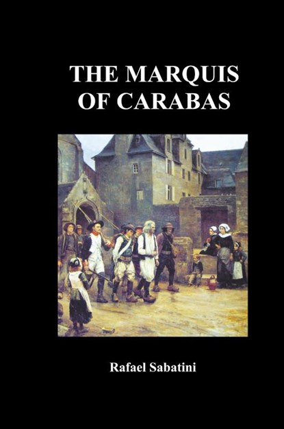 The Marquis of Carabas, Rafael Sabatini - Gebonden - 9781849025591