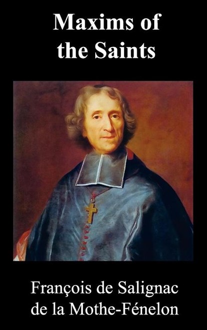 Maxims of the Saints, Francois Fenelon - Gebonden - 9781849026451