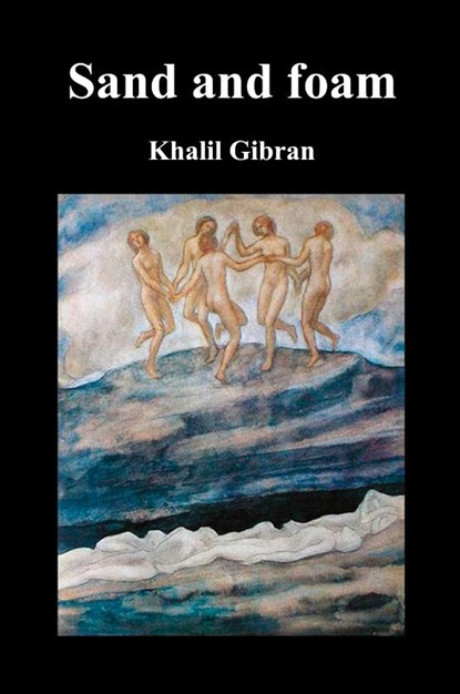 Sand and Foam and Other Poems, Khalil Gibran - Paperback - 9781849027281